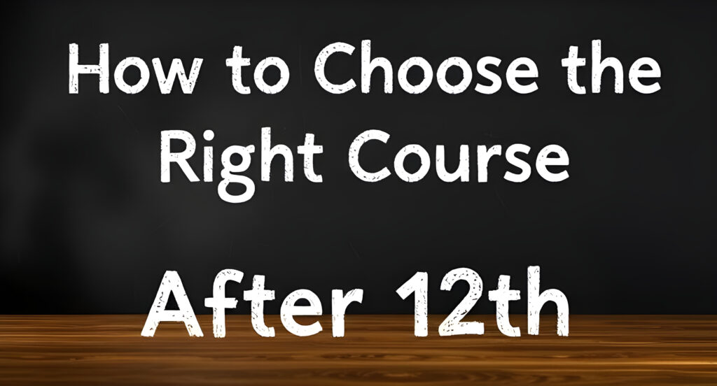 Choose-Right-Course-After-12