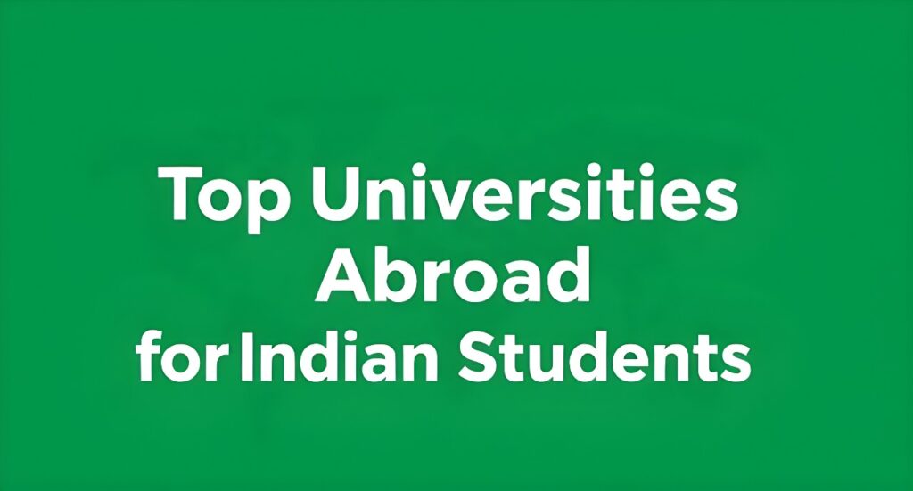 Top-Universities-For-Abroad-Indian-Students