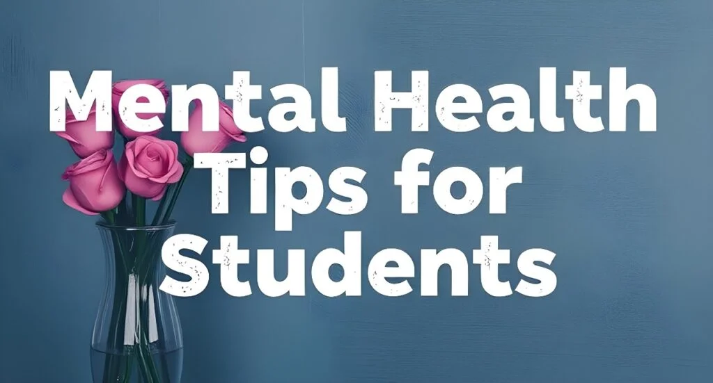 Mental Health Tips for Students: Staying Focused and Stress-Free